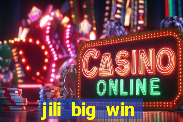 jili big win casino slots