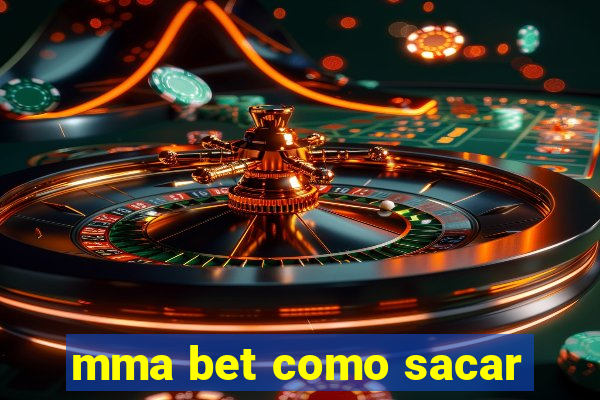 mma bet como sacar