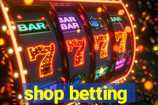 shop betting