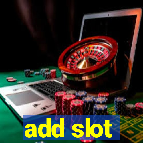 add slot