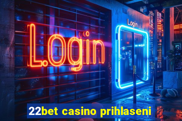 22bet casino prihlaseni