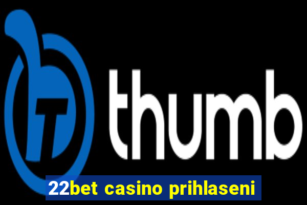 22bet casino prihlaseni