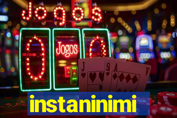 instaninimi