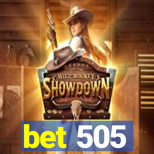 bet 505