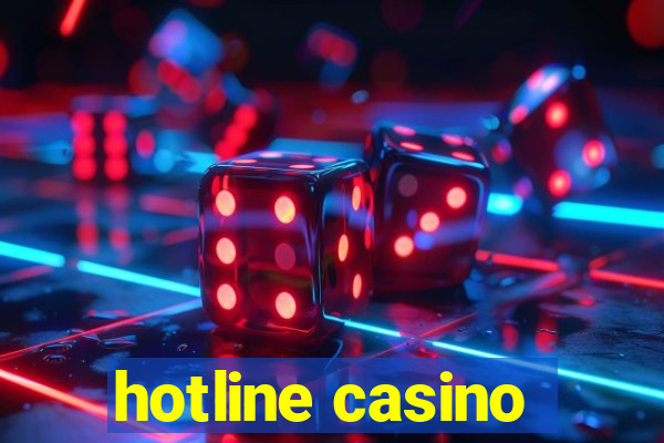 hotline casino