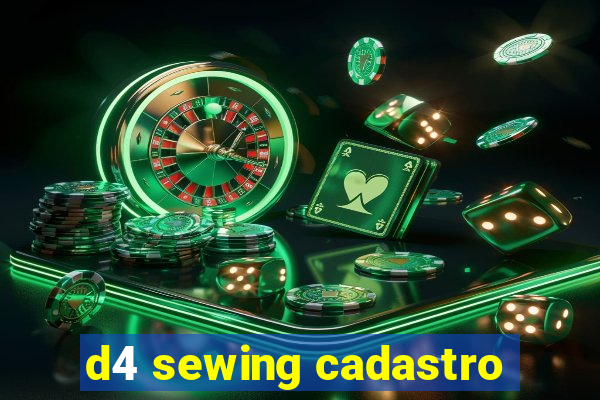 d4 sewing cadastro