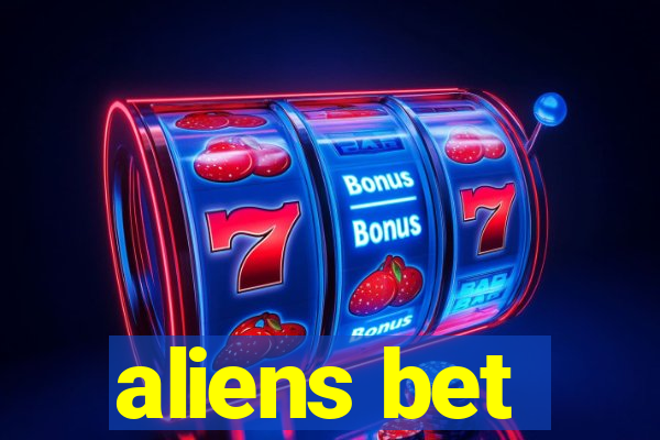 aliens bet