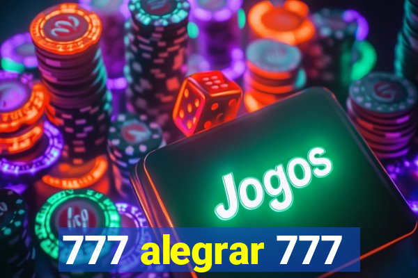 777 alegrar 777