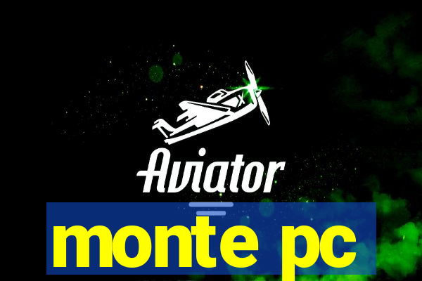 monte pc