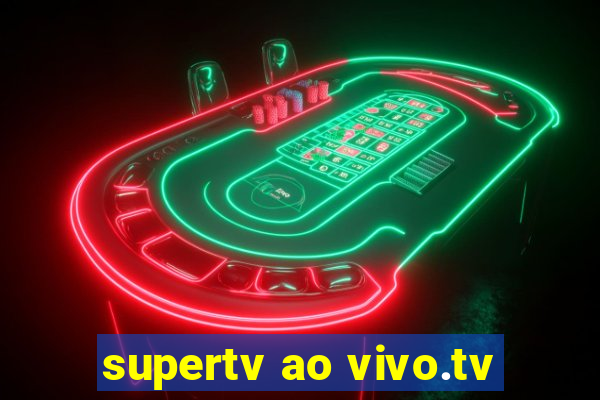 supertv ao vivo.tv