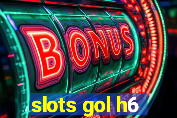 slots gol h6