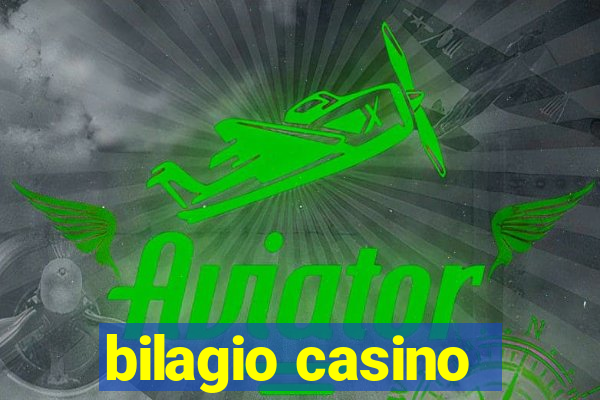 bilagio casino