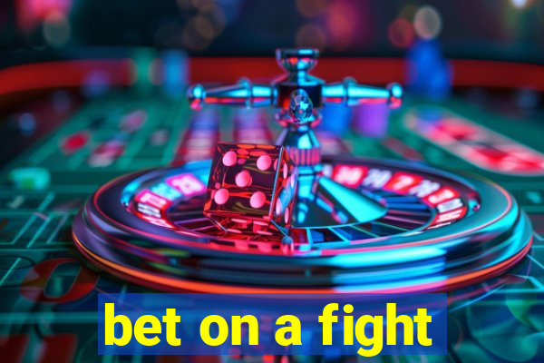 bet on a fight