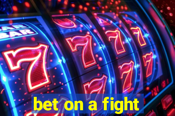 bet on a fight