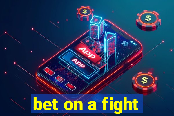 bet on a fight