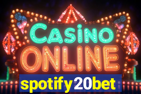 spotify20bet