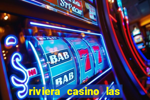 riviera casino las vegas nevada