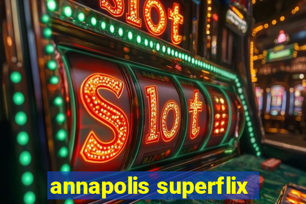 annapolis superflix