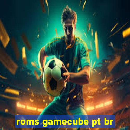 roms gamecube pt br