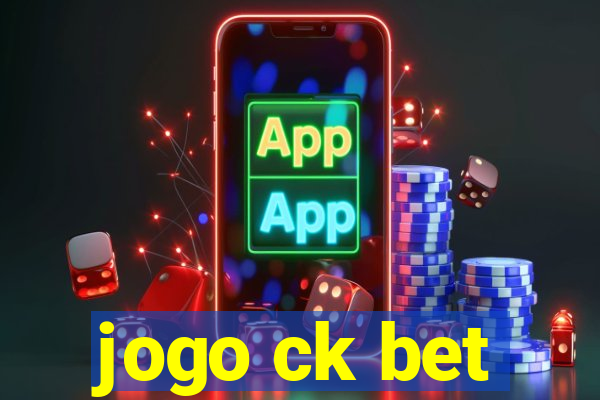 jogo ck bet