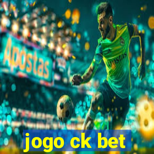 jogo ck bet