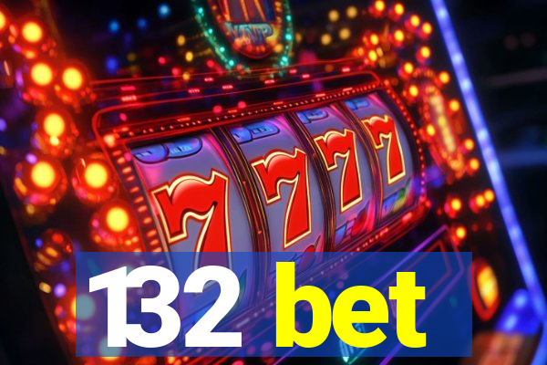 132 bet