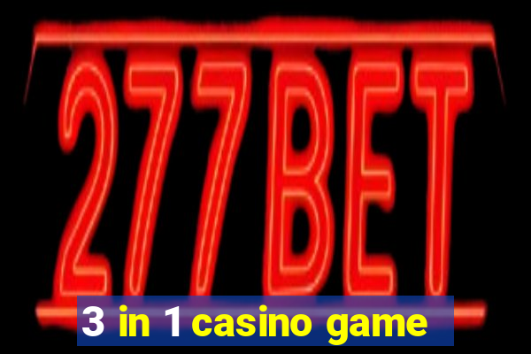 3 in 1 casino game