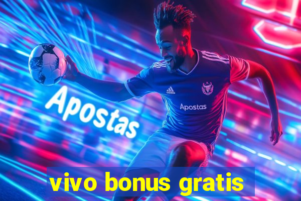 vivo bonus gratis