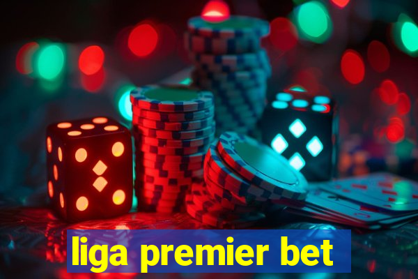 liga premier bet