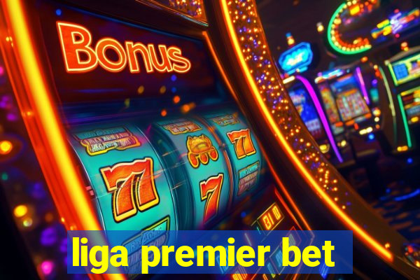 liga premier bet