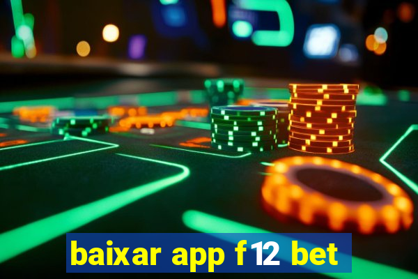 baixar app f12 bet