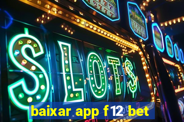 baixar app f12 bet