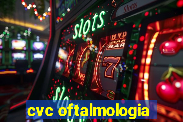 cvc oftalmologia