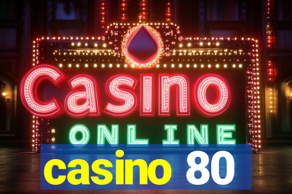 casino 80