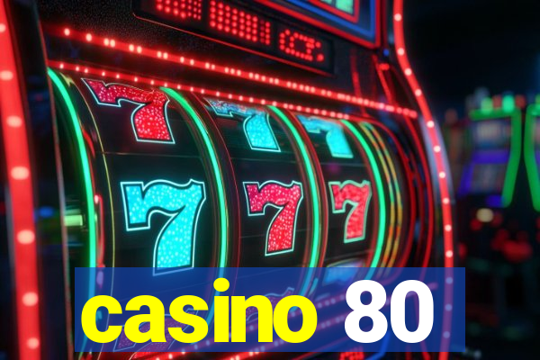 casino 80