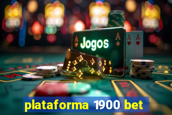 plataforma 1900 bet