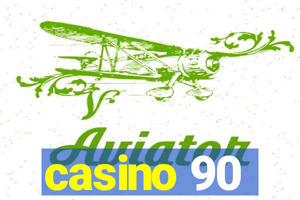 casino 90