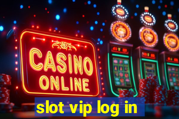 slot vip log in