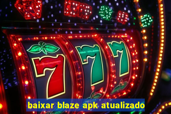 baixar blaze apk atualizado