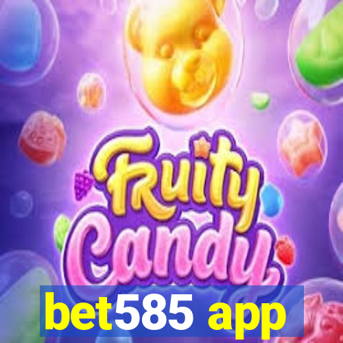 bet585 app