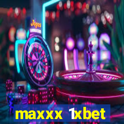 maxxx 1xbet