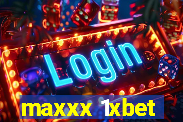 maxxx 1xbet