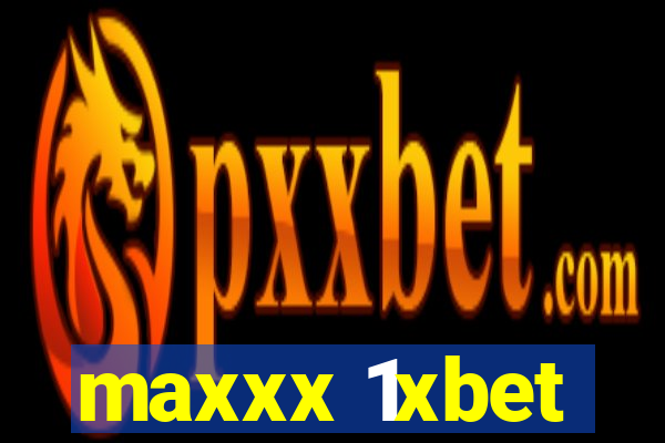 maxxx 1xbet