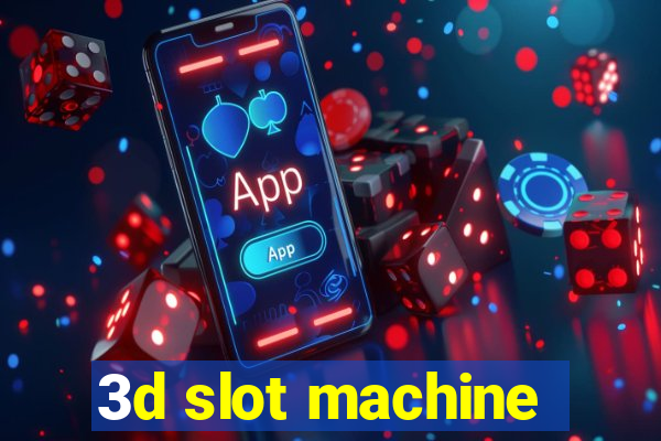 3d slot machine