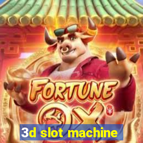 3d slot machine