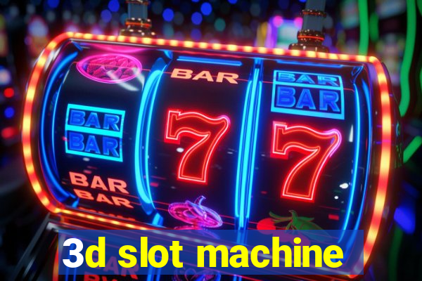 3d slot machine