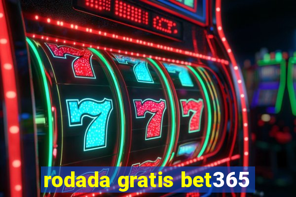 rodada gratis bet365