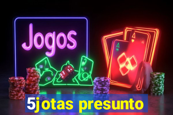 5jotas presunto