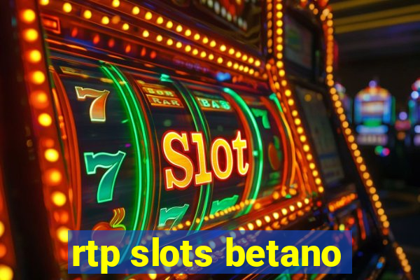 rtp slots betano