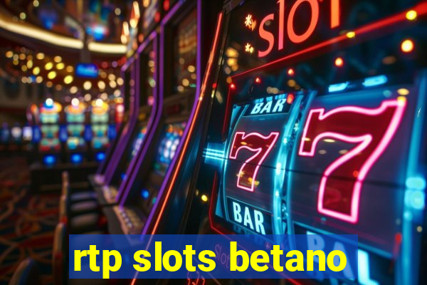 rtp slots betano